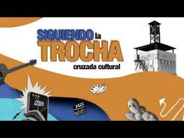 cruzada-cultural-siguiendo-la-trocha-de-jucaro-a-moron