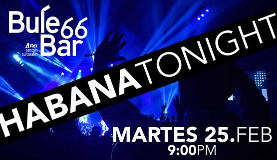 Habana Tonight. BuleBar 66, 25 de febrero habana-tonight-bulebar-66-25-de-febrero