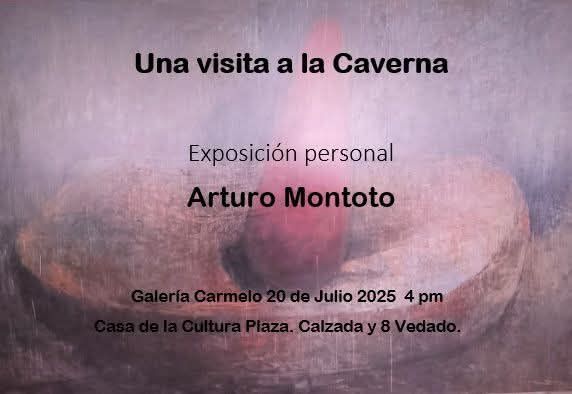 Exposición personal "Una visita a la caverna" del maestro Arturo Montoto exposicion-personal-una-visita-a-la-caverna-del-maestro-arturo-montoto