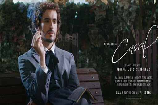 Estreno del largometraje cubano Buscando a Casal, dirigido por Jorge Luis Sánchez estreno-del-largometraje-cubano-buscando-a-casal-dirigido-por-jorge-luis-sanchez